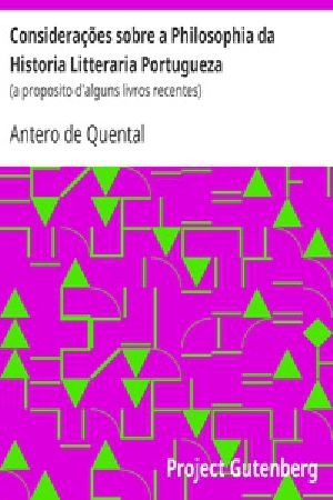 [Gutenberg 32791] • Considerações sobre a Philosophia da Historia Litteraria Portugueza / (a proposito d'alguns livros recentes)